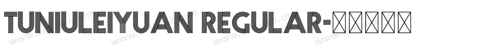 tuniuleiyuan Regular字体转换
